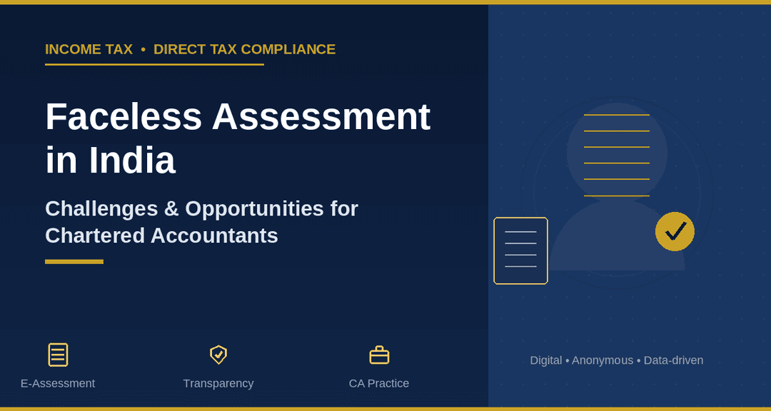Faceless Assessment in India: Challenges & Opportunities for Chartered Accountants
